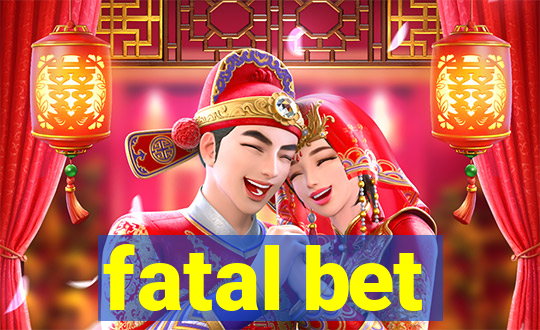 fatal bet